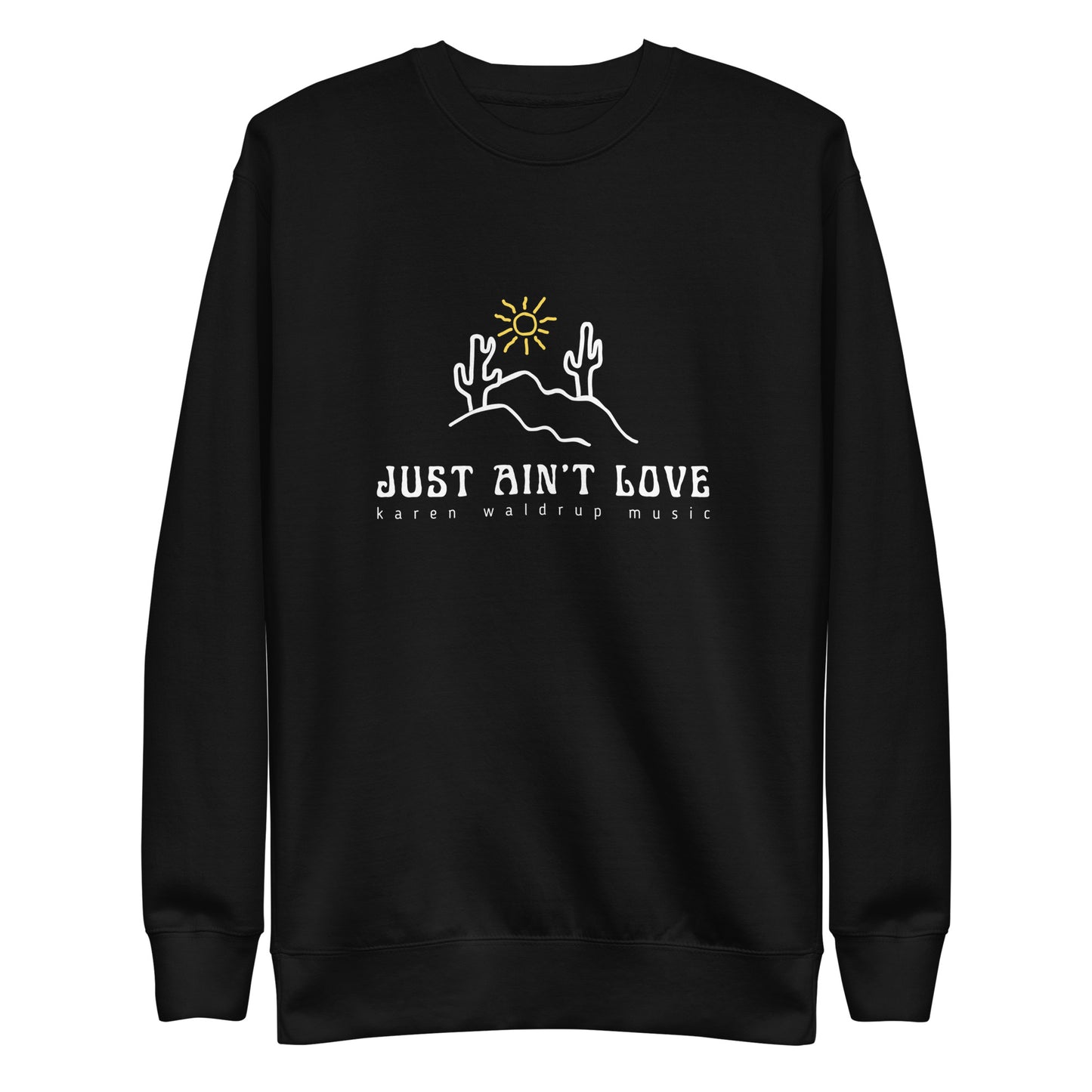 Just Ain't Love Unisex Premium Sweatshirt